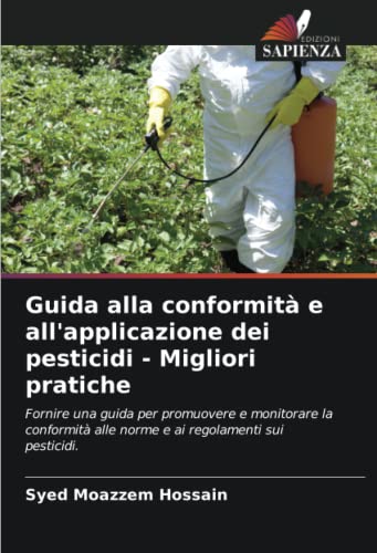 Stock image for Guida alla conformit e all'applicazione dei pesticidi - Migliori pratiche for sale by BuchWeltWeit Ludwig Meier e.K.