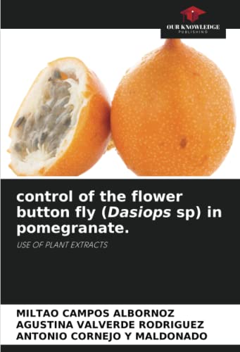 Stock image for control of the flower button fly (Dasiops sp) in pomegranate. for sale by BuchWeltWeit Ludwig Meier e.K.