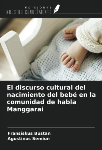 Stock image for El discurso cultural del nacimiento del beb en la comunidad de habla Manggarai for sale by AHA-BUCH GmbH
