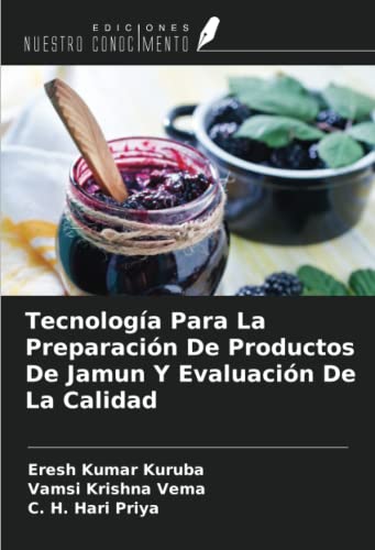 9786205232958: Tecnologa Para La Preparacin De Productos De Jamun Y Evaluacin De La Calidad