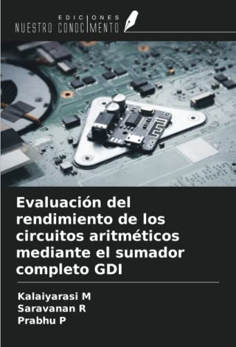 9786205236574: Evaluacin del rendimiento de los circuitos aritmticos mediante el sumador completo GDI