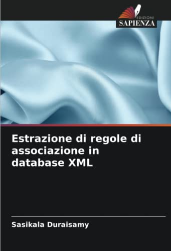 Beispielbild fr Estrazione di regole di associazione in database XML (Italian Edition) zum Verkauf von California Books