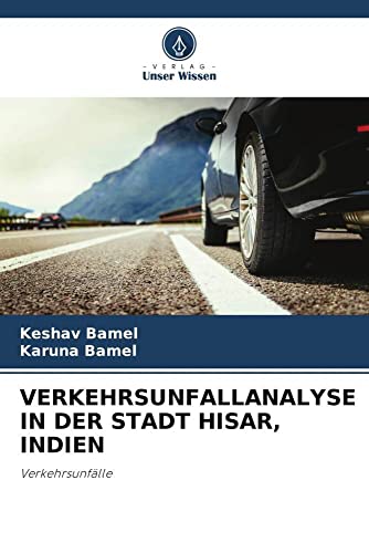 Beispielbild fr Verkehrsunfallanalyse in Der Stadt Hisar, Indien zum Verkauf von Blackwell's