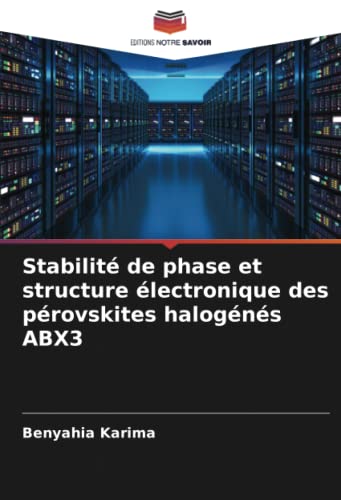 Stock image for Stabilit de phase et structure  lectronique des p rovskites halog n s ABX3 for sale by Ria Christie Collections