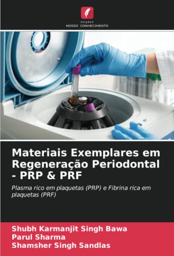 9786205265482: Materiais Exemplares em Regenerao Periodontal - PRP & PRF: Plasma rico em plaquetas (PRP) e Fibrina rica em plaquetas (PRF)