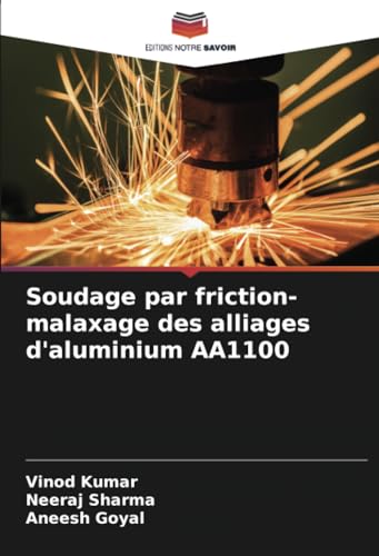 Imagen de archivo de Soudage par friction-malaxage des alliages d'aluminium AA1100 (French Edition) a la venta por California Books