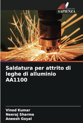 Imagen de archivo de Saldatura per attrito di leghe di alluminio AA1100 (Italian Edition) a la venta por California Books