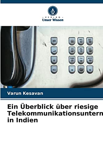 Imagen de archivo de Ein Uberblick uber riesige Telekommunikationsunternehmen in Indien a la venta por Chiron Media