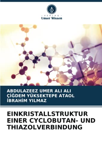 Beispielbild fr EINKRISTALLSTRUKTUR EINER CYCLOBUTAN- UND THIAZOLVERBINDUNG (German Edition) zum Verkauf von ALLBOOKS1