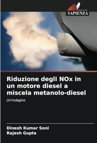 Beispielbild fr Riduzione degli NOx in un motore diesel a miscela metanolo-diesel: Un'indagine (Italian Edition) zum Verkauf von California Books
