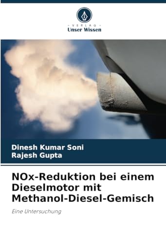 Beispielbild fr NOx-Reduktion bei einem Dieselmotor mit Methanol-Diesel-Gemisch: Eine Untersuchung (German Edition) zum Verkauf von California Books