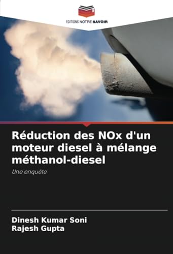 Beispielbild fr Rduction des NOx d'un moteur diesel  mlange mthanol-diesel: Une enqute (French Edition) zum Verkauf von California Books