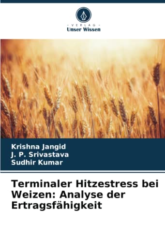 9786205285664: Terminaler Hitzestress bei Weizen: Analyse der Ertragsfhigkeit (German Edition)