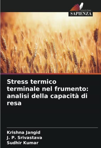 Stock image for Stress termico terminale nel frumento: analisi della capacit di resa for sale by Ria Christie Collections