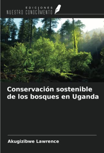 Stock image for Conservacin sostenible de los bosques en Uganda for sale by BuchWeltWeit Ludwig Meier e.K.