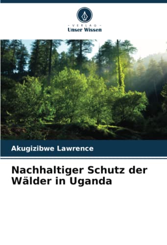 Imagen de archivo de Nachhaltiger Schutz der Wälder in Uganda a la venta por Ria Christie Collections