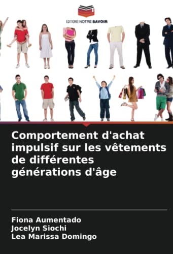 Stock image for Comportement d'achat impulsif sur les vetements de differentes generations d'age for sale by Chiron Media