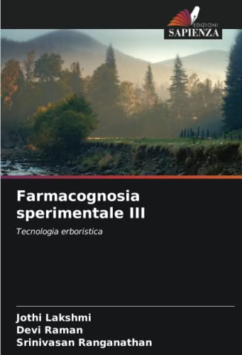 9786205300336: Farmacognosia sperimentale III: Tecnologia erboristica (Italian Edition)
