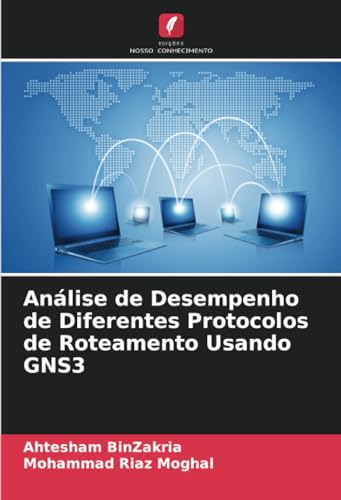 Stock image for Anlise de Desempenho de Diferentes Protocolos de Roteamento Usando GNS3 (Portuguese Edition) for sale by California Books