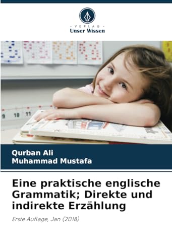 Stock image for Eine praktische englische Grammatik; Direkte und indirekte Erzhlung: Erste Auflage, Jan (2018) (German Edition) for sale by California Books