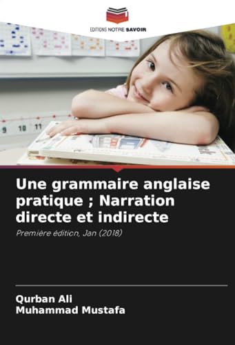Stock image for Une grammaire anglaise pratique ; Narration directe et indirecte: Premire dition, Jan (2018) (French Edition) for sale by California Books