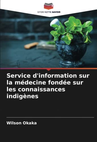 Stock image for Service d'information sur la medecine fondee sur les connaissances indigenes for sale by Chiron Media