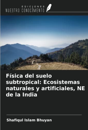 Stock image for Fsica del suelo subtropical: Ecosistemas naturales y artificiales, NE de la India for sale by BuchWeltWeit Ludwig Meier e.K.