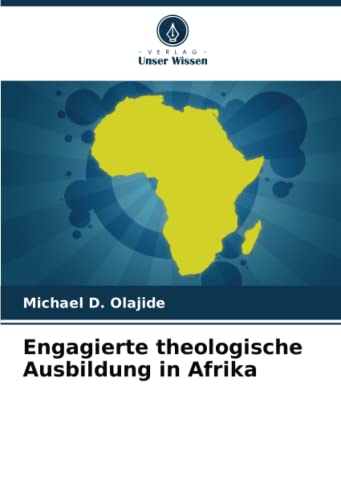 Stock image for Engagierte theologische Ausbildung in Afrika for sale by Ria Christie Collections