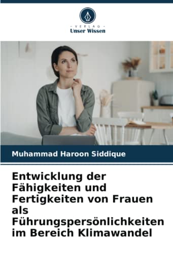 Stock image for Entwicklung der Fahigkeiten und Fertigkeiten von Frauen als Fuhrungspersonlichkeiten im Bereich Klimawandel for sale by Chiron Media