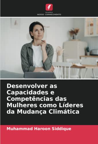 Stock image for Desenvolver as Capacidades e Competencias das Mulheres como Lideres da Mudanca Climatica for sale by Chiron Media