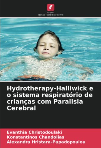 Beispielbild fr Hydrotherapy-Halliwick e o sistema respiratrio de crianas com Paralisia Cerebral -Language: portuguese zum Verkauf von GreatBookPrices