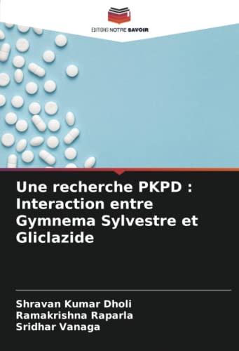 9786205313503: Une recherche PKPD : Interaction entre Gymnema Sylvestre et Gliclazide (French Edition)