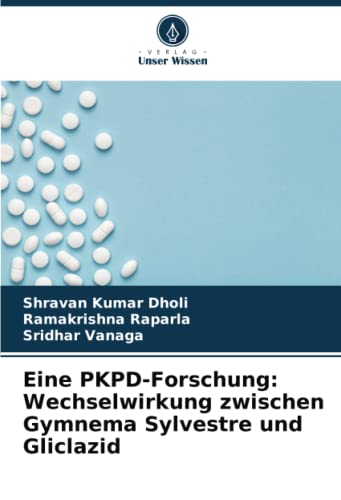 Stock image for Eine PKPD-Forschung: Wechselwirkung zwischen Gymnema Sylvestre und Gliclazid for sale by Books Puddle