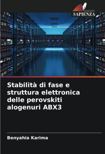 Stock image for Stabilit di fase e struttura elettronica delle perovskiti alogenuri ABX3 for sale by Ria Christie Collections