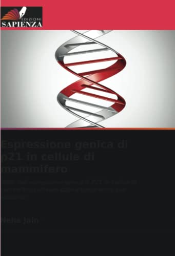 Stock image for Espressione genica di p21 in cellule di mammifero for sale by Ria Christie Collections