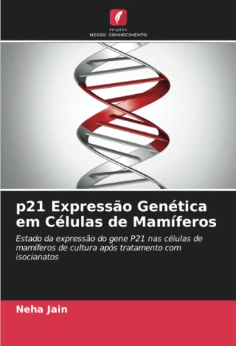 Stock image for p21 Expressão Gen tica em C lulas de Mamferos for sale by Ria Christie Collections
