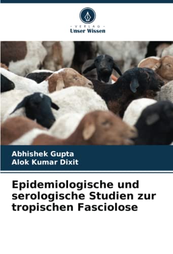 Stock image for Epidemiologische und serologische Studien zur tropischen Fasciolose for sale by Chiron Media