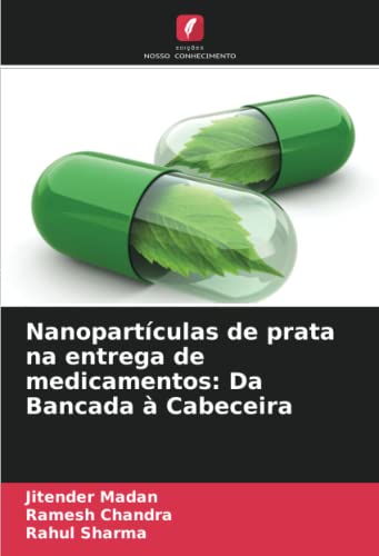 9786205326916: Nanopartculas de prata na entrega de medicamentos: Da Bancada  Cabeceira