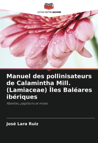 Stock image for Manuel des pollinisateurs de Calamintha Mill. (Lamiaceae) ?les Bal?ares ib?riques for sale by PBShop.store US