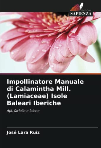 Stock image for Impollinatore Manuale di Calamintha Mill. (Lamiaceae) Isole Baleari Iberiche for sale by PBShop.store US