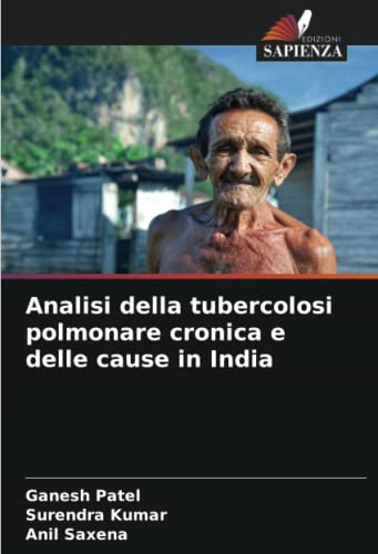 9786205331002: Analisi della tubercolosi polmonare cronica e delle cause in India (Italian Edition)