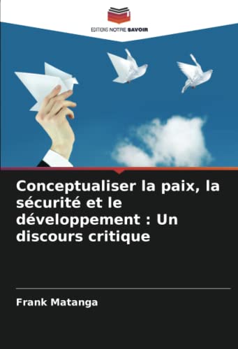 Stock image for Conceptualiser la paix, la securite et le developpement : Un discours critique for sale by Chiron Media