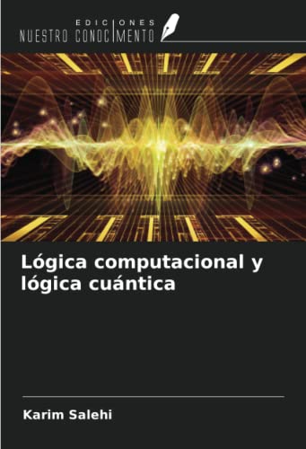 Stock image for Lgica computacional y lgica cuntica for sale by BuchWeltWeit Ludwig Meier e.K.