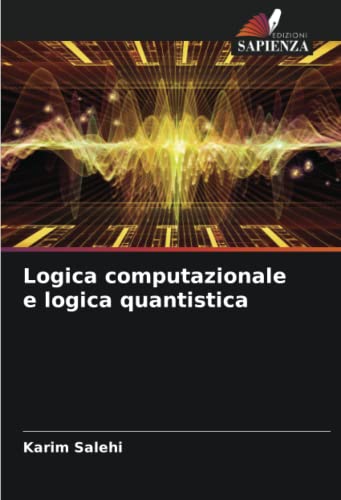 Stock image for Logica computazionale e logica quantistica for sale by Ria Christie Collections