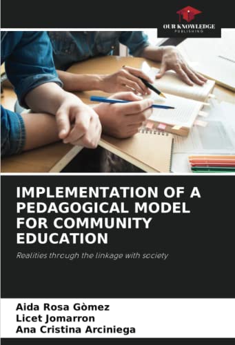 9786205341711: IMPLEMENTATION OF A PEDAGOGICAL MODEL FOR COMMUNITY EDUCATION: Realities through the linkage with society