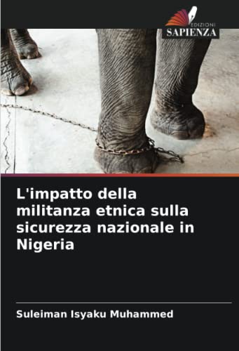 9786205361245: L'impatto della militanza etnica sulla sicurezza nazionale in Nigeria (Italian Edition)