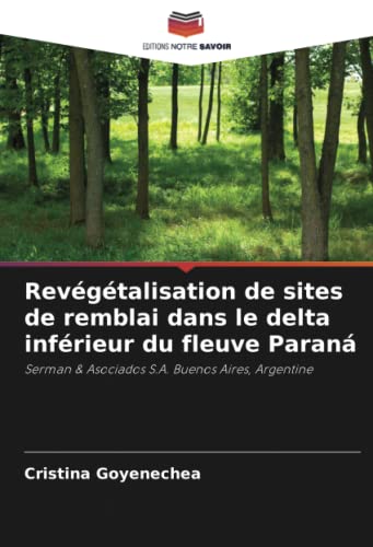 9786205364130: Revgtalisation de sites de remblai dans le delta infrieur du fleuve Paran: Serman & Asociados S.A. Buenos Aires, Argentine