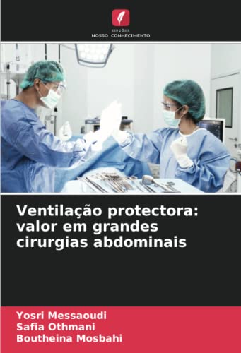 9786205366684: Ventilao protectora: valor em grandes cirurgias abdominais (Portuguese Edition)
