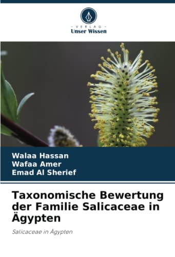 Stock image for Taxonomische Bewertung der Familie Salicaceae in gypten: Salicaceae in gypten (German Edition) for sale by Mispah books