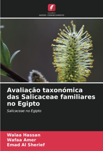 Stock image for Avalia o taxon mica das Salicaceae familiares no Egipto: Salicaceae no Egipto (Portuguese Edition) for sale by Mispah books